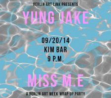 Berlin Art Link Party featuring YUNG JAKE and MISS M.E.